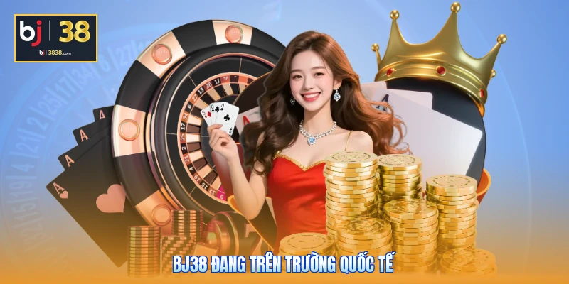BJ38 Của Nước Nào? Giải Mã Nguồn Gốc Tụ Điểm Cá Cược 6 BJ38 đang ghi dấu trên trường quốc tế