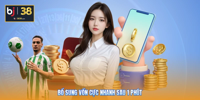 Quy Trình Nạp Tiền - Rút Tiền Thành Công Chỉ Với 3 Bước 3 Bổ sung vốn cực nhanh sau 1 phút