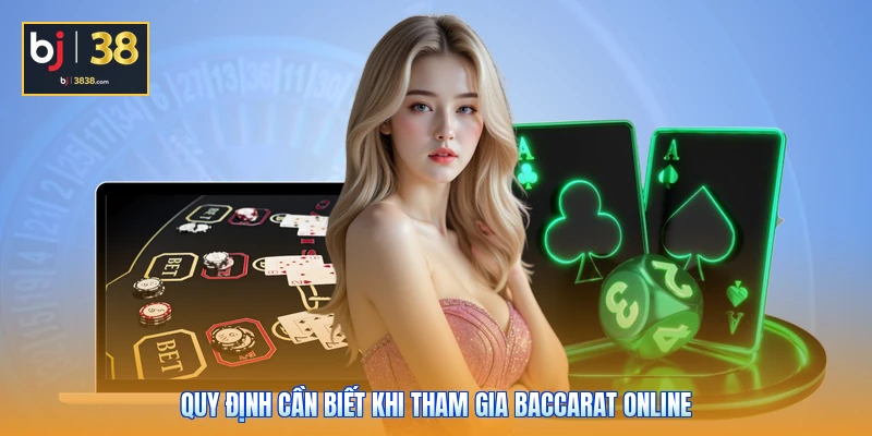 Baccarat Là Gì? BJ38 Chia Sẻ Cách Chơi Luôn Thắng 2026 2 Quy định cần biết khi tham gia Baccarat online